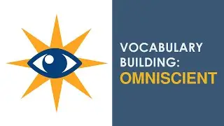 Vocabulary Building: &ldquo;OMNISCIENT&rdquo; - Meaning and Usage