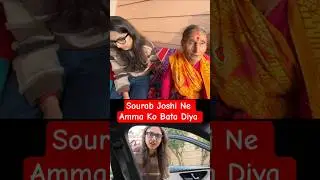 Sourab Joshi Ne Amma Ko Bata Diya #souravjoshivlogs #Avantikabhatt#short#Binni