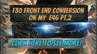 F30 front end conversion PT.2