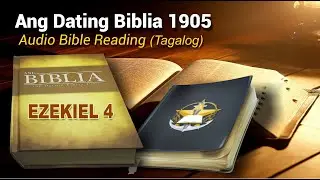 Ezekiel 4 (Ang Dating Biblia 1905) Audio Bible Reading - Tagalog