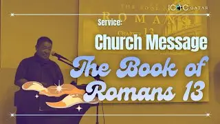 【Service】The Book of Romans Chapter 13 | ICOC Qatar Church Service 💒