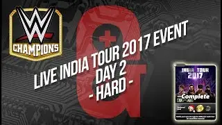 WWE Champions - Live India Tour 2017 - Day 2 - Hard 👍🏻