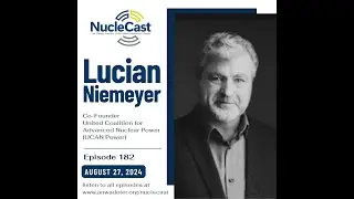 Lucian Niemeyer: Promoting Advanced Nuclear Reactor Deployment