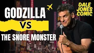 Godzilla vs The Snore Monster | Dale Jones | Stand Up Comedy