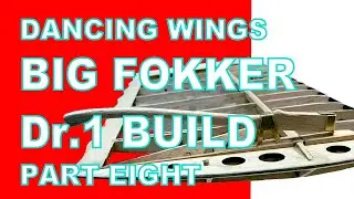 Fokker Triplane Big Build Part 8