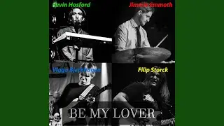 Be My Lover (feat. Jimmie Emmoth, Kevin Hosford & Viggo Bjerkhagen)
