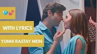 Yunhi Rastay Mein with LYRICS | urdu / hindi  |SAAT DIN MOHABAT INN| Mahira khan & Sheheryar Munawar
