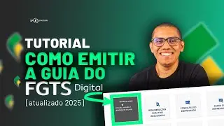 COMO EMITIR A GUIA DO FGTS DIGITAL - TUTORIAL - ATUALIZADO 2025