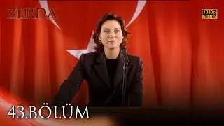 Zerda 43. B&ouml;l&uuml;m | HD