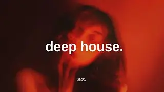 Night Feelings Mix - Deep House ,Vocal House, Nu Disco | Emotional / Intimate Mood #2