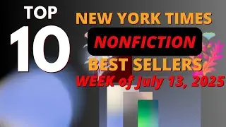TOP 10 New York Times NONFICTION Best Sellers for the week of July 13, 2025 1
