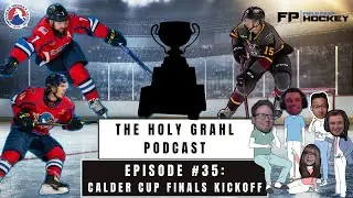The Holy GrAHL Podcast Episode 35: Calder Cup Finals Kickoff