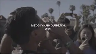 Mexico Youth Outreach 2025 (During trip)