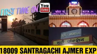 18009 Santragachi - Ajmer Weekly Exp | Journey From Muri to Kota