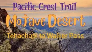 Pacific Crest Trail 2020 Tehachapi to Walker Pass