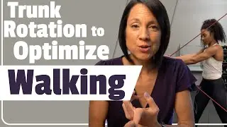 Trunk Rotation For Better Walking