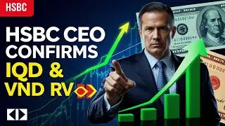 💥 BREAKING: HSBC CEO CONFIRMS IQD & VND REVALUATION 🚀 | CURRENCY RESET BEGINS!