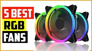 Top 5 Best RGB Fans In 2022