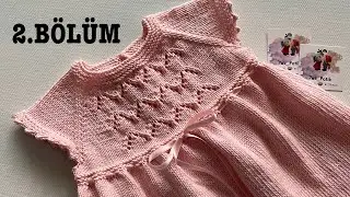Kız Bebek Elbisesi 2.Bölüm / 1 YAŞ