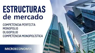 Microeconomía: Estructuras de mercado - competencia, monopolio