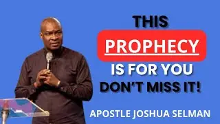 A PROPHETIC VISION FOR YOUR LIFE &mdash; GOD SENT ME TO TELL YOU THIS!  APOSTLE JOSHUA SELMAN