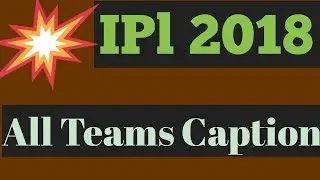 IPl 2018 all team captain ,ipl 2018,ipl 2018 captain