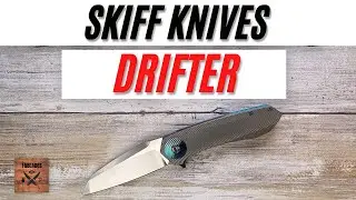Skiff Knives Drifter Pocketknife. Fablades Full Review