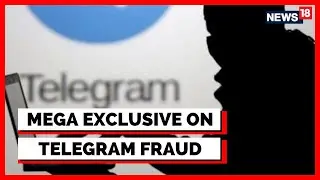 Telegram App Financial Fraud: China Behind Cryptocurrency Scam? | News18 Exclusive Report Exposes!