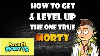 Pocket Mortys - How to get The One True Morty (Easy)