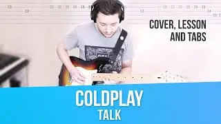 Coldplay TALK Guitar Lesson w/TABS (Cover + Tutorial)