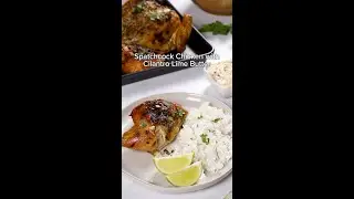 Spatchcock Chicken and Cilantro-Lime Butter