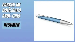 RESE&Ntilde;A (2026) : Parker IM Bol&iacute;grafo Azul-Gris. DETALLES