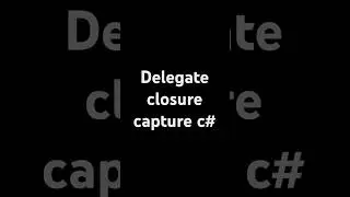 Delegate closure capture in c#