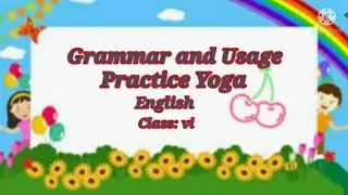 Grammar and usage, Lesson 19,Practice Yoga, Classvi,English, Assam Jatiya Bidyalaya ষষ্ঠ শ্ৰেণী,
