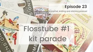 The Creative Pixie Episode 23 - Flosstube #1: Kit Parade