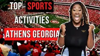 Sports Activities in Athens Georgia | Living in Athens Georgia | Things to Know About Athens Georgia