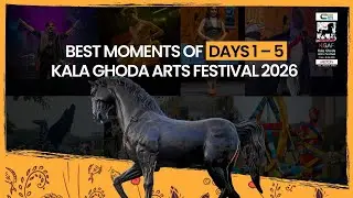 Best moments of days 1 &mdash; 5 | Kala Ghoda Arts Festival 2026