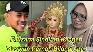 Fauzana Sindiran Kangen Bahasanya Kesana Masiyun Pernah Bilang Sama Amak Bundanya