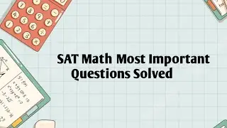 SAT Practice Test 2025 Math Walkthrough / Free prepration of SAT