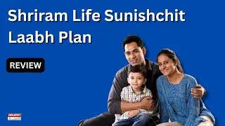 Shriram Life Sunishchit Laabh Plan: Good or Bad? An Insightful Review | Holistic Investment