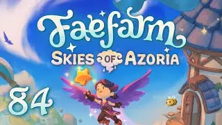 Fae Farm [084] - Neue Effekte bei Gusto | DLC Himmel von Azoria - Ende [Deutsch | German]