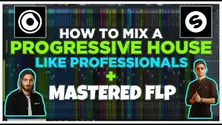 How to mix progressive house track LIKE PROFESSIONALS + FLP - Fl studio