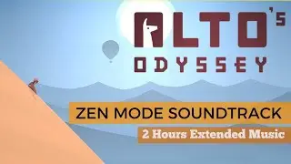 ALTO'S ODYSSEY | ZEN MODE SOUNDTRACK | A Moment of Tranquility - 2 Hours Extended Music
