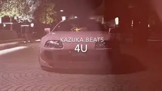 4 U - Kazuka Beats