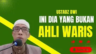Ini Dia yang Bukan Termasuk Ahli Waris #BukanAhliWaris #Faraidh #FiqihMawaris