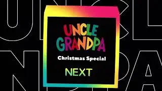 Cartoon Network - Redraw Your World - NEXT: Uncle Grandpa Holiday Special