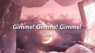 ABBA - Gimme! Gimme! Gimme! (A Man After Midnight) (Lyrics)