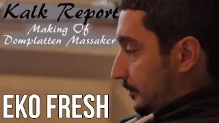 Eko Fresh - Kalk Report 2 (Domplatten Massaker Making Of)