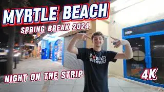 🏖️ Myrtle Beach Spring Break 🎉 Walking the Strip at Night 2024 in 4K 🌙