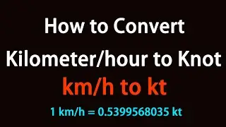 How to Convert Kilometer/hour to Knot?
